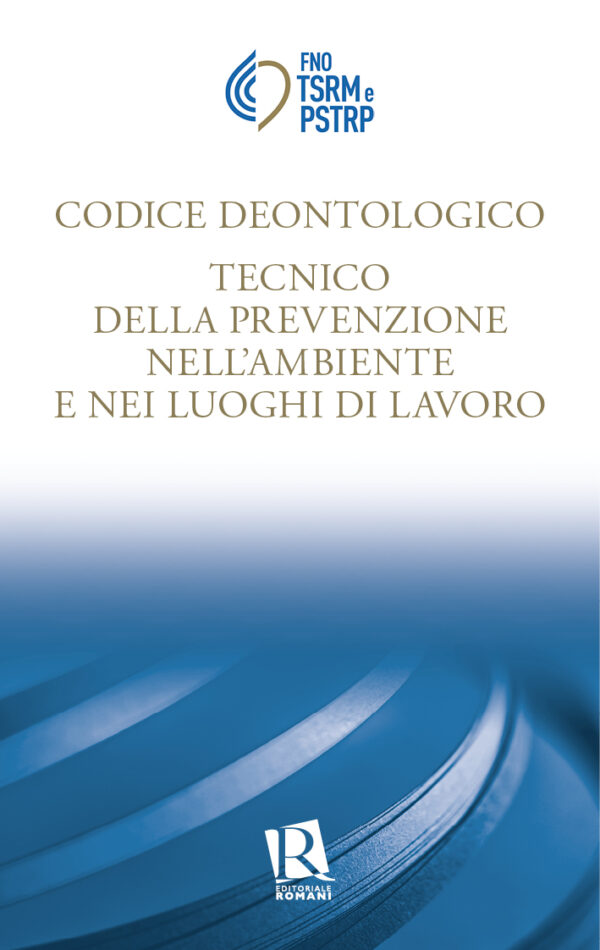 Codice deontologico Tecnico della prevenzione nell'ambiente e nei luoghi di lavoro